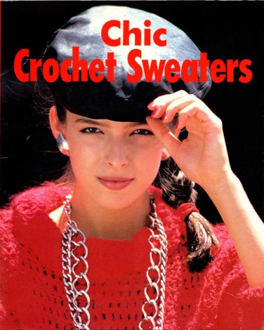 Chic Crochet Sweaters Soft Cover Book 1986 - 35 Designs with Symbol Charts