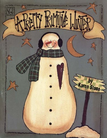 A Pretty Primitive Winter Booklet 1997 - 16 Projects to Make from Wood and Paint
