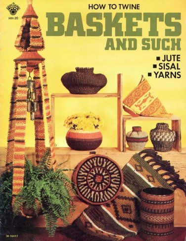 How to Twine Baskets and Such Booklet 1976 - 14 Designs