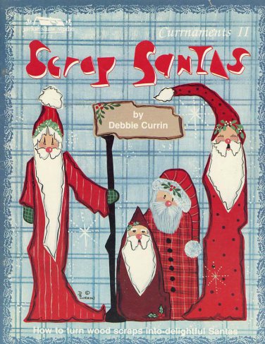 Scrap Santas Curranaments Book 2 1996 - Patterns and Ideas for Making Santas from Wood to Paint