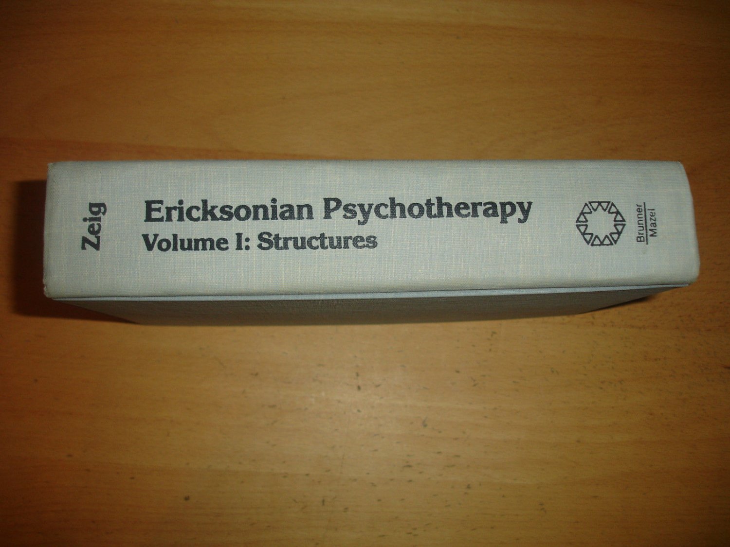 Ericksonian Psychotherapy Vol. I: Structures. Edited By Jeffrey Zeig