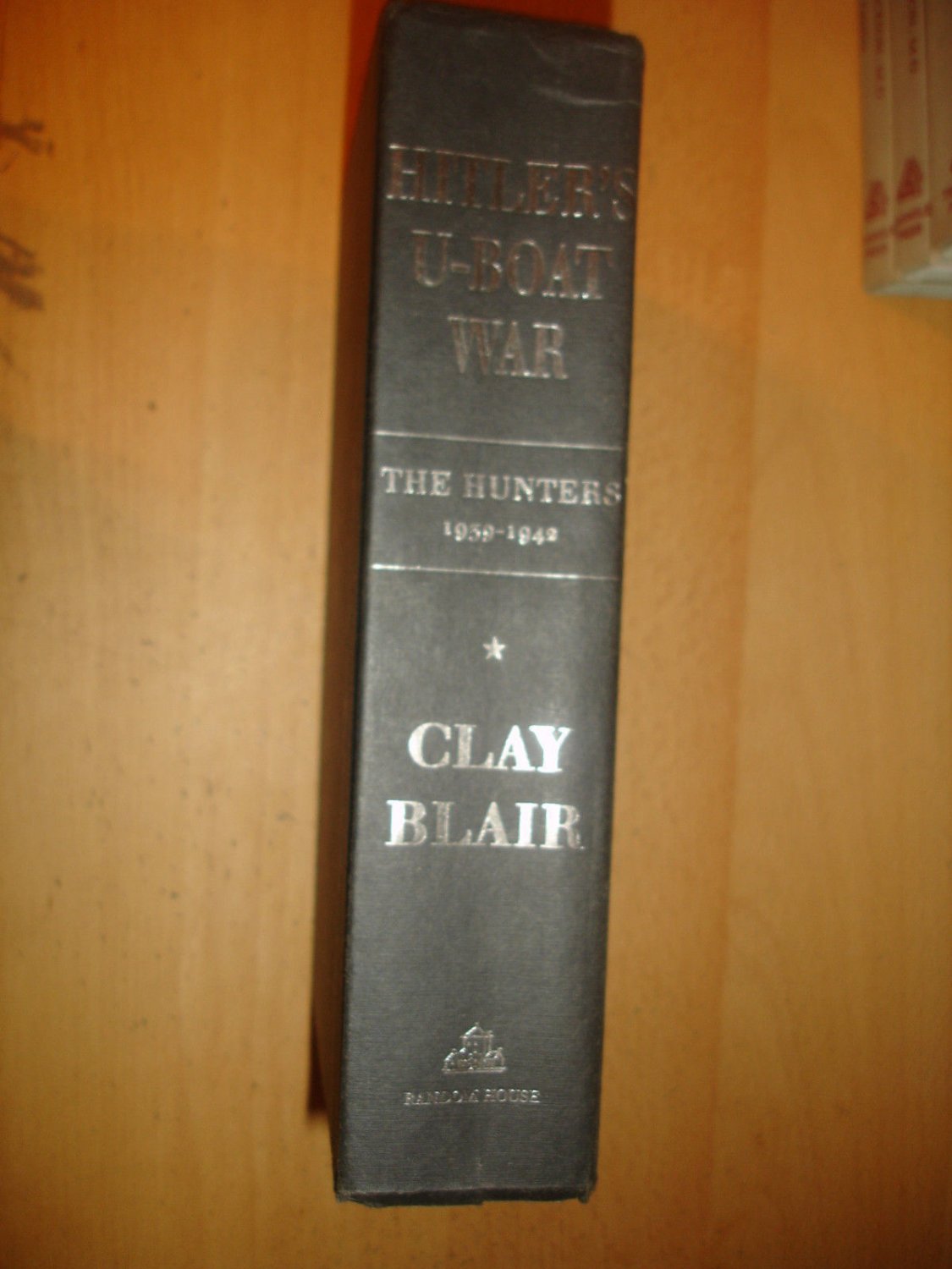 Hitler's U-Boat War Ser.: The Hunters, 1939-1942 by Clay Blair (1996, Hardcover)