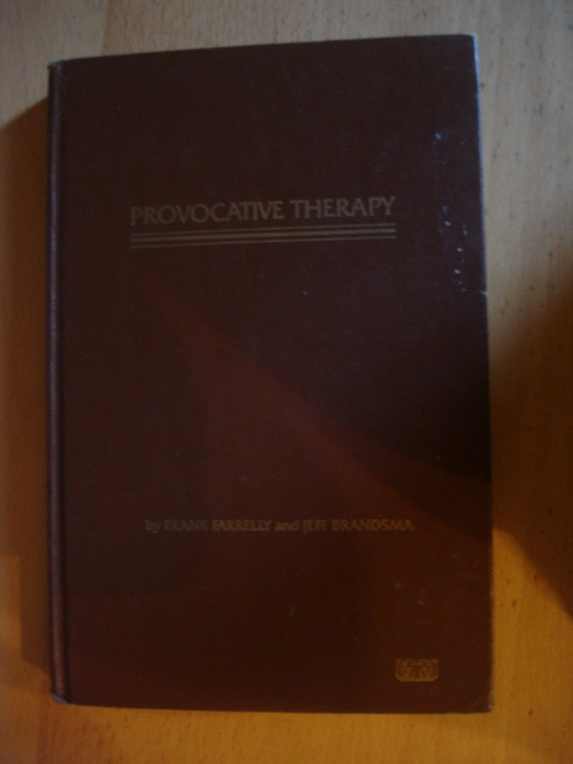 Provocative Therapy, Jeff Brandsma, Frank Farrelly, Hardcover