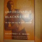 Unforgivable Blackness: The Rise and Fall of Jack Johnson - Ward, Geoffrey C.