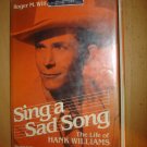 Sing a Sad Song: THE LIFE OF HANK WILLIAMS (Music in American Life), Williams, R