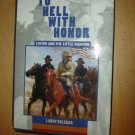 To Hell with Honor : Custer and the Little Bighorn by Larry Sklenar (2000,...