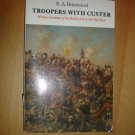 Troopers with Custer : Historic Incidents of the Battle of the Little Big...