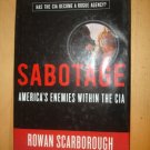 Sabotage: America's Enemies Within the CIA by Rowan Scarborough (2007, HC)