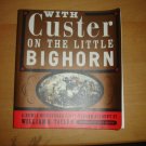 With Custer on the Little Bighorn : Newly Discovered First-Person Account by ...