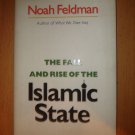 The Fall and Rise of the Islamic State by Noah Feldman (2008, Hardcover)