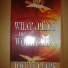What a Piece of Work Is Man by David Clark (2013, Paperback)