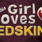 NFL This Girl Loves Her Redskins Tag  License Plate Metal Car Truck Washington