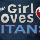 NFL This Girl Loves Her Titans Tag  License Plate Metal Car Truck Tennessee