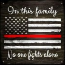 In This Family Firefighters Novelty Metal Square Sign 12 X 12
