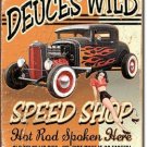 Deuces Wild Speed Shop Tin Sign  New Vintage Style USA Auto Garage Man Cave