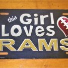 NFL Rams License This Girl Loves Her  Plate  Metal Super Bowl New Los Angeles