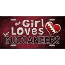 Buccaneers License Plate This Girl Loves Tampa Bay NFL Metal Auto Sign Brady
