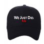 We Just Did 46 Hat Cap. Biden Cap