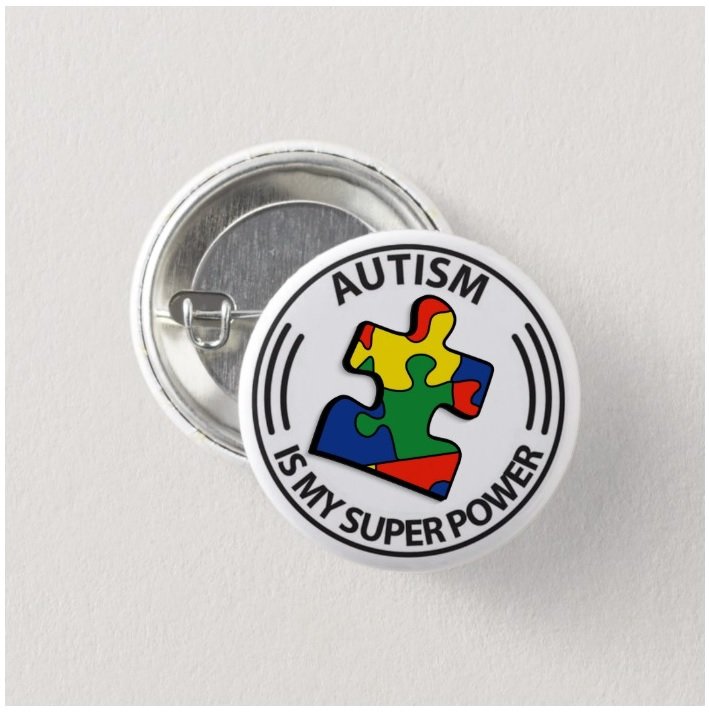 Autism Is My Superpower button (badges, pins, medical alert)