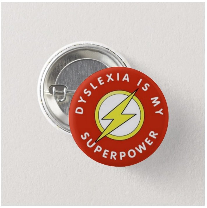 Dyslexia Is My Superpower button (25mm, badges, pins, medical alert)