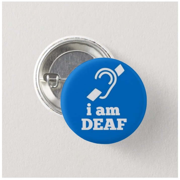 I Am Deaf button (badges, pins, medical alert)