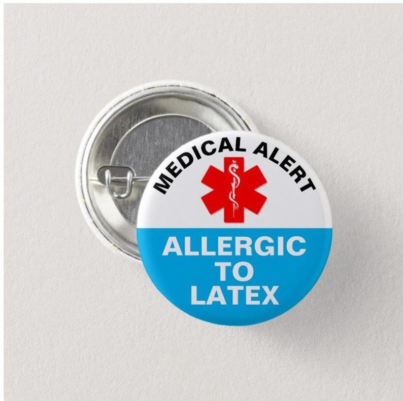 Allergic To Latex button (badges, pins, medical alert)
