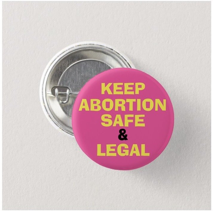 Keep Abortion Safe and Legal button! (25mm, badges, pins, girl power, feminist, smash patriarchy)