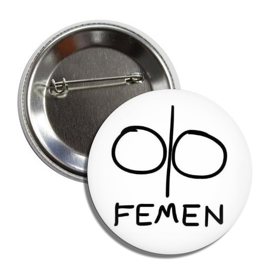 Femen button! (25mm, badges, pins, girl power,feminist, smash patriarchy)