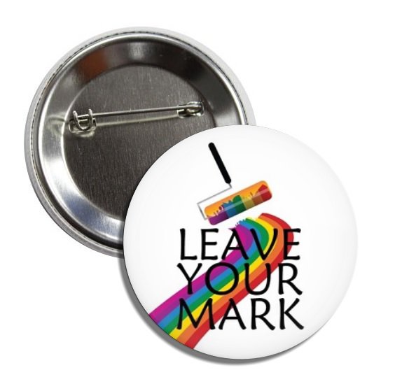Leave Your Mark Gay Pride Button (25mm, badges, pins, rainbow, lgbtq, lesbian, transsexual))