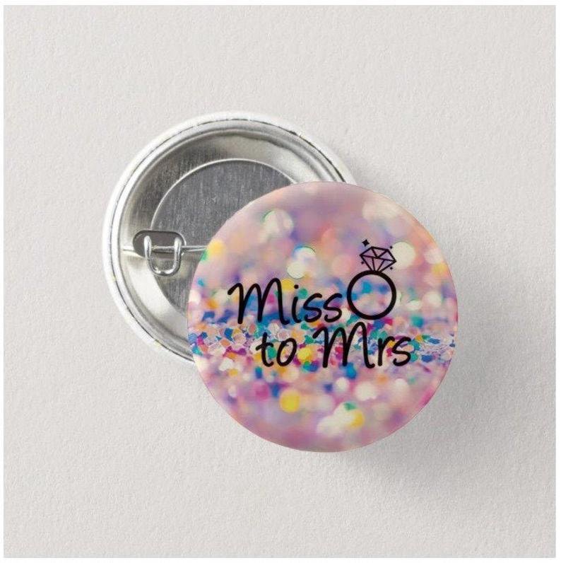 Miss To Mrs button! (25mm, badges, bride to be, bridal, bachelorette)