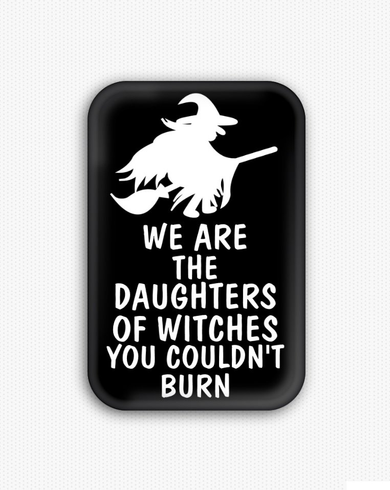 We Are The Daughters Of Witches Fridge Magnet (poster, print, refrigerator)