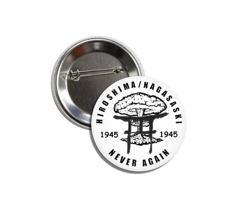 Hiroshima Nagasaki Button (1 inch, badges, pinbacks, ww2, memorabilia)