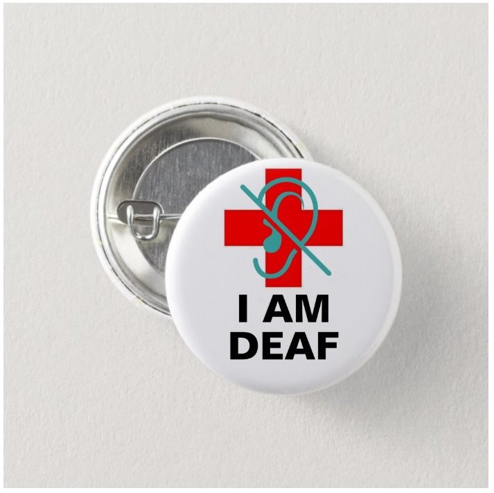 I Am Deaf button (badges, pins, medical alert)