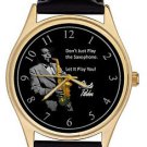 YOU DON'T PLAY THE SAXOPHONE, IT PLAYS YOU! CHARLIE PARKER SAX WRIST WATCH