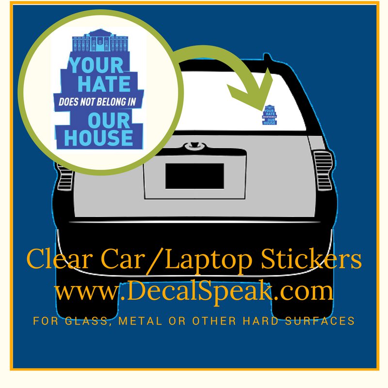 Your Hate Doesn't Belong in Our House Clear Car/Laptop Sticker