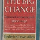 The Big Change America Transforms Itself 1900-1950 Frederick Lewis Allen