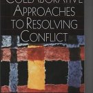 Collaborative Approaches to Resolving Conflict/Isenhart/Spangle/2000/242 pages