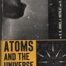 Atoms and the Universe Structure of Matter Jones Rotblat Whitrow 1956