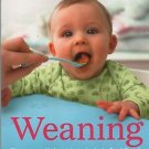 Weaning The Essential Guide to Baby's First Foods Karmel 2012