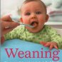 Weaning The Essential Guide to Baby's First Foods Karmel 2012