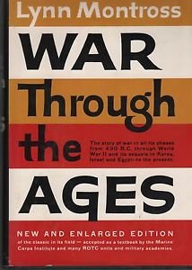 War Through the Ages/Lynn Montross/New and Enlarged Edition