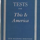 Tests for This Is American Our Reading Heritage 1958 Grade 11