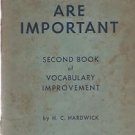 Words Are Important Second Book of Vocabulary Improvement Hardwick 1956