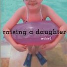 Raising a Daughter Parents and the Awakening of a Healthy Woman Elium 2003