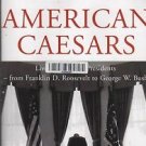 American Caesars/Lives of the Presidents from Franklin D Roosevelt to Bush