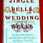 Jingle Bells, Wedding Bells - Nora Roberts, B.Boswell,M.Temte, E.August
