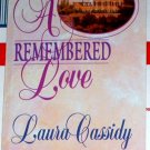 A REMEMBERED LOVE by Laura Cassidy