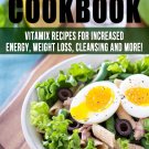 Vitamix Cookbook: 400 Vitamix Recipes, Easy Smoothie, Soup, Meal Recipes & More