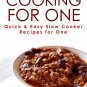 Cooking For One Slow Cooker Cookbook: One Pot, Slow Cooker Recipes for One