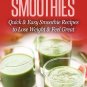 Weight Loss Smoothies: Quick & Easy Smoothie Recipes to Lose Weight & Feel Great
